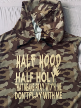 Load image into Gallery viewer, Half Hood, Half Holy
